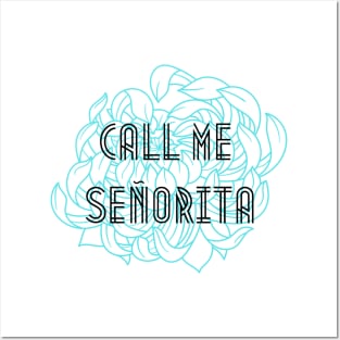 Call Me Señorita Posters and Art